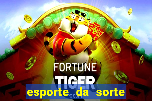 esporte da sorte deposito minimo